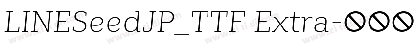 LINESeedJP_TTF Extra字体转换 LINESeedJP_TTF Extra字体转换